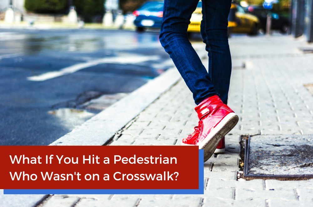 What happens if you hit a pedestrian who wasn't on a crosswalk
